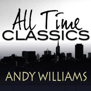 Andy Williams的專輯All Time Classics