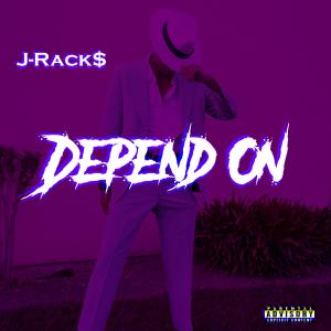 อัลบัม Depend On (Explicit) ศิลปิน J-Rack$
