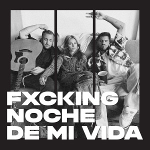 收聽Fer Vazquez的Fxcking noche de mi vida (Explicit)歌詞歌曲