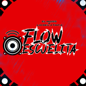 El Moiss的专辑Flow Escuelita (Explicit)
