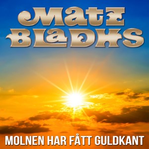 收聽Matz Bladhs的Molnen har fått guldkant歌詞歌曲