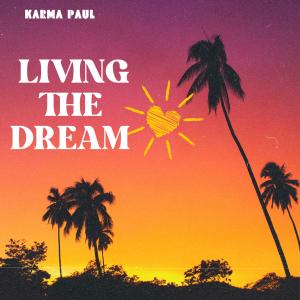 ดาวน์โหลดและฟังเพลง Living the Dream (Canary Islands Mix) พร้อมเนื้อเพลงจาก Karma Paul