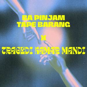 Album Ba Pinjam Tape Barang X Tragedi Kamar Mandi (Remix) from Aon Music Studio