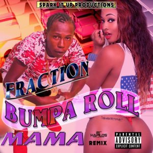 收聽Fraction的Bumpa Roll Mama (Remix)歌詞歌曲