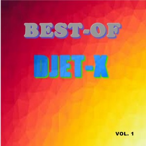 Djet-X的專輯Best-of djet-X (Vol. 1)