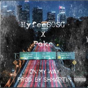 ดาวน์โหลดและฟังเพลง On My Way (feat. CEH Poke) (Explicit) พร้อมเนื้อเพลงจาก HyfeeSOSG