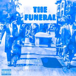 收聽thecouncil202的The Funeral (feat. Nic Jagger & Oso Tan) (Explicit)歌詞歌曲