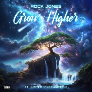 收聽Rock Jones的Grow Higher (feat. Jupiter Jones & Lele)歌詞歌曲
