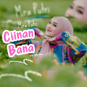 MIRA PUTRI的專輯Ciinan Bana