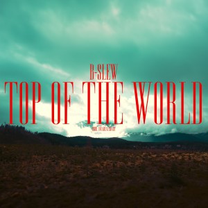 B-Slew的專輯Top of the World