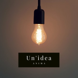 Album Un'idea oleh Anima