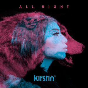 收聽kirstin的All Night歌詞歌曲