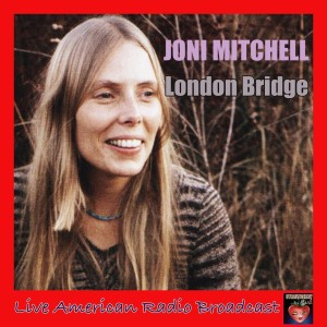 收聽Joni Mitchell的London Bridge (Live)歌詞歌曲
