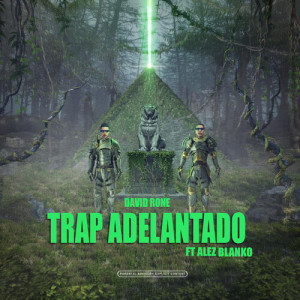 Listen to Trap Adelantado (Explicit) song with lyrics from David Rone
