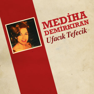 Listen to Ufacık Tefecik song with lyrics from Mediha Demirkiran