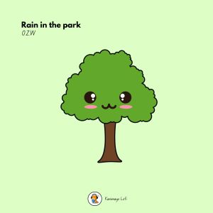 Dengarkan lagu Rain in the park nyanyian O.Z.W dengan lirik