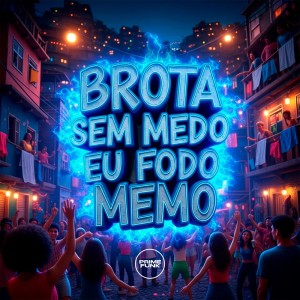 Listen to Brota Sem Medo Eu Fodo Memo (Explicit) song with lyrics from Mc Lukynha