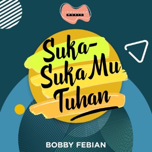 Suka-SukaMu Tuhan dari Bobby Febian