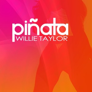 收聽Willie Taylor的Piñata (Explicit)歌詞歌曲