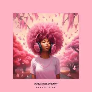 Album Pink Noise Dreamy from Pretty Pink