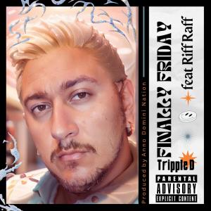 Dengarkan Finally Friday (feat. Riff Raff) (Explicit) lagu dari Tripple D dengan lirik