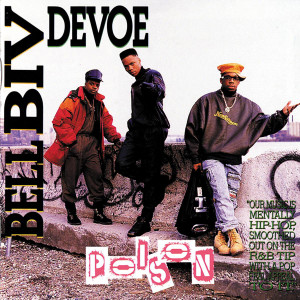 ดาวน์โหลดและฟังเพลง Poison (Mental Mix) พร้อมเนื้อเพลงจาก Bell Biv DeVoe