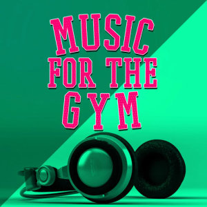 Gym Music的專輯Music for the Gym