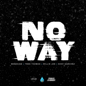 No Way (feat. Bandiade, Tree Thomas & Shay Sanchez) (Explicit)