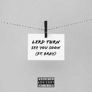 Listen to See You Soon (Explicit) song with lyrics from LXRD THRN