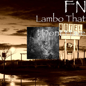 Album Lambo That I Dont Have (Explicit) from FN