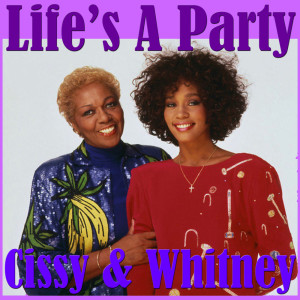 อัลบัม Life's A Party- Cissy & Whitney ศิลปิน Cissy Houston