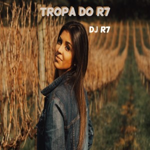 Listen to Tropa do R7 (Explicit) song with lyrics from Dj R7