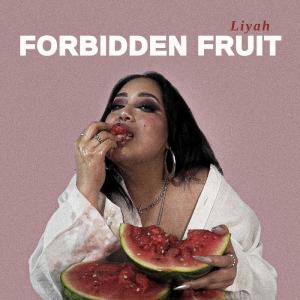 收聽Liyah的FORBIDDEN FRUIT歌詞歌曲