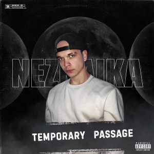 Album Temporary Passage (Explicit) from NEZNAIKA