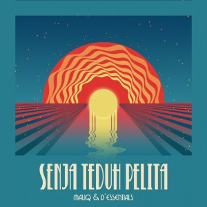 Dengarkan Senja Teduh Pelita lagu dari Maliq & D'essentials dengan lirik