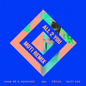 收听Adam Bü的All 2 You (MOTi Remix)歌词歌曲