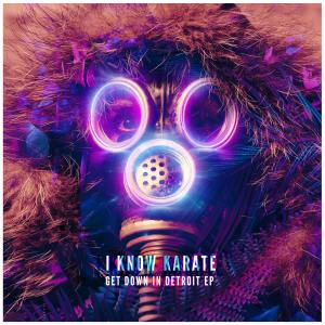 收聽I Know Karate的Get Down In Detroit (Disco Mix)歌詞歌曲
