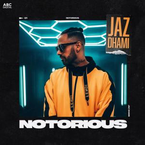 Jaz Dhami的專輯Notorious