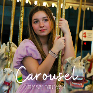 Ryan Brown的专辑Carousel