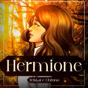 ดาวน์โหลดและฟังเพลง Hermione: Harry Potter (feat. Chrono Rapper) พร้อมเนื้อเพลงจาก Tekkai Rapper