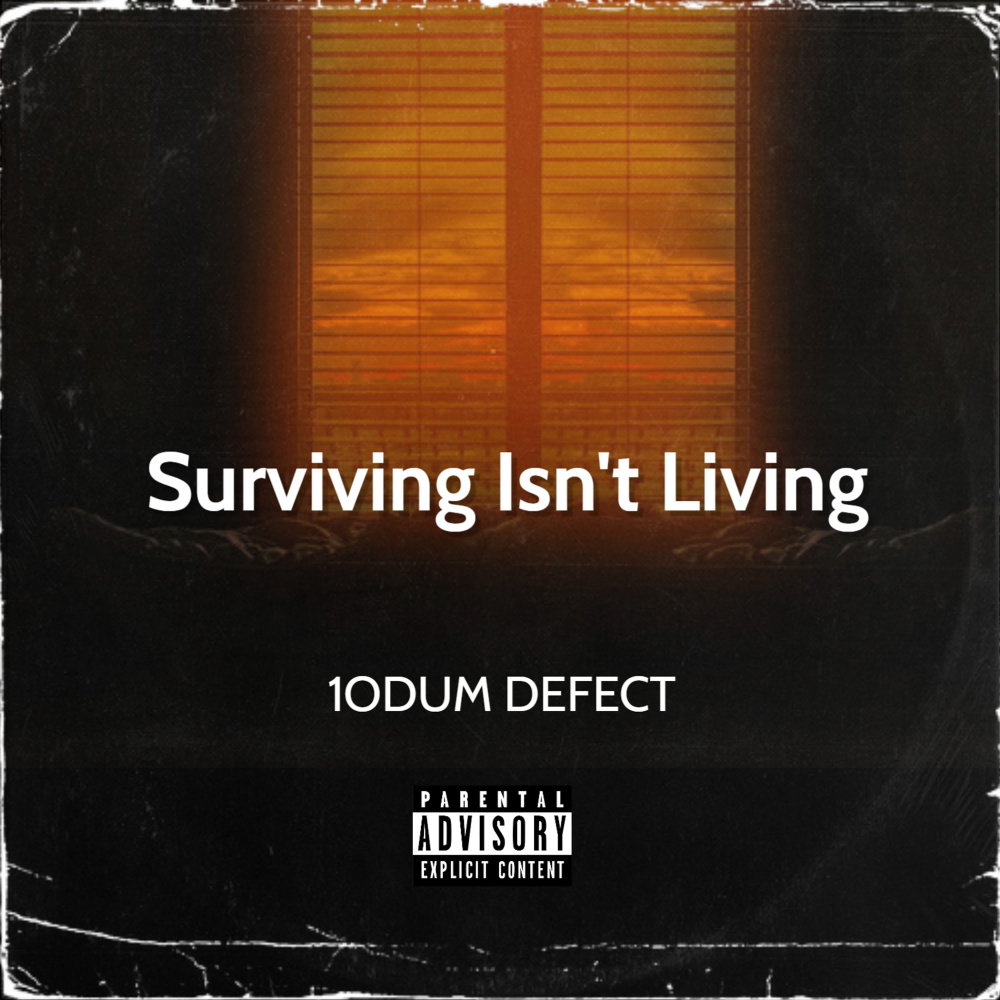 Surviving Isn't Living (Explicit)