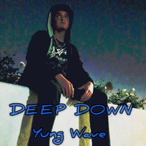 อัลบัม Deep Down (Explicit) ศิลปิน Yung Wave