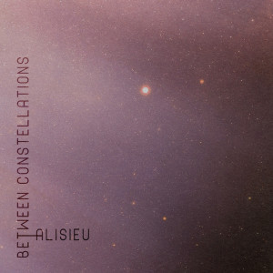 Dengarkan Between Constellations lagu dari Alisieu dengan lirik