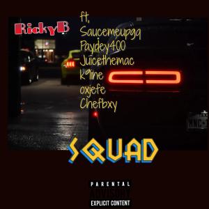 Squad (feat. SaucemeupGQ, Paydey400, Juicethemac, k9ine, oxjefe & Chefbxy) (Explicit)