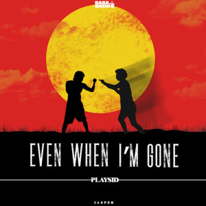 Listen to Even When I'm Gone (Explicit) song with lyrics from Playsid