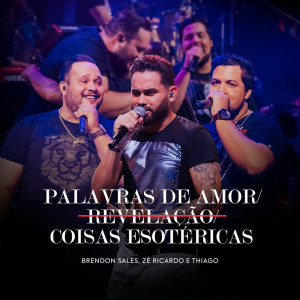 Zé Ricardo & Thiago的專輯Palavras de Amor, Revelação, Coisas Exotéricas