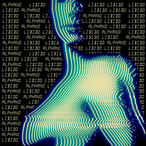 收聽ALPHANO的Libido (I MISS YOU)歌詞歌曲