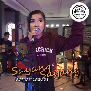 Dengarkan Sayang Sayang lagu dari Lala Atila dengan lirik