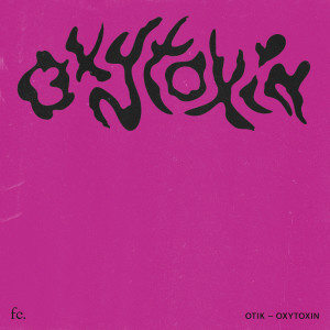 Album Oxytoxin oleh Otik