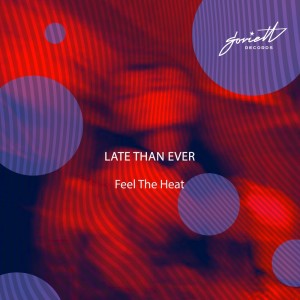 Album Feel the Heat from Late Than Ever
